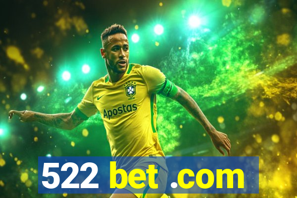 522 bet .com